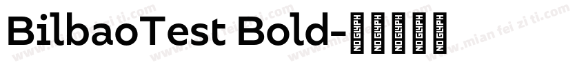 BilbaoTest Bold字体转换
